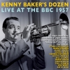 Kenny Baker's Dozen 'Live' At The BBC February 1957