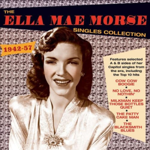 The Ella Mae Morse Singles Collection 1942-57