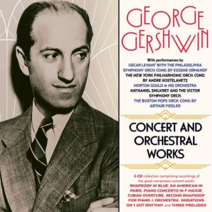 George Gershwin: Concert And Orchestral Works