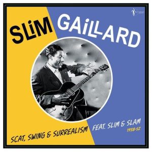 Scat, Swing & Surrealism feat. Slim & Slam 1938-52 (LP)