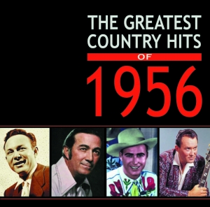 The Greatest Country Hits of 1956