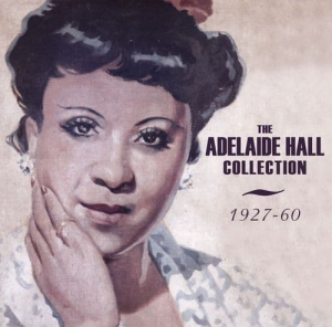 The Adelaide Hall Collection 1927-60